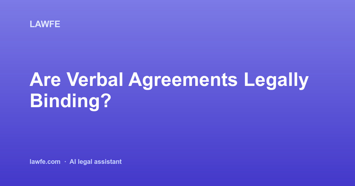 ¿Son legalmente vinculantes los acuerdos verbales?